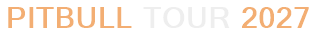 Pitbull Tour 2027